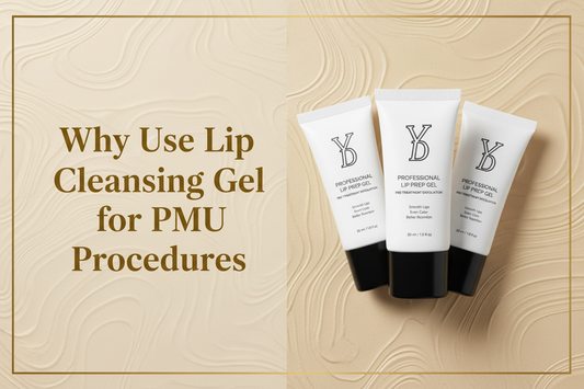 Why Use Lip Cleansing Gel for PMU Procedures: The Essential Pre-Treatment Step