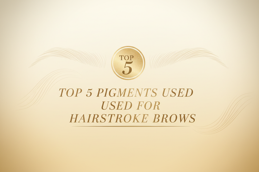 Top 5 Pigments Used for Hairstroke Brows